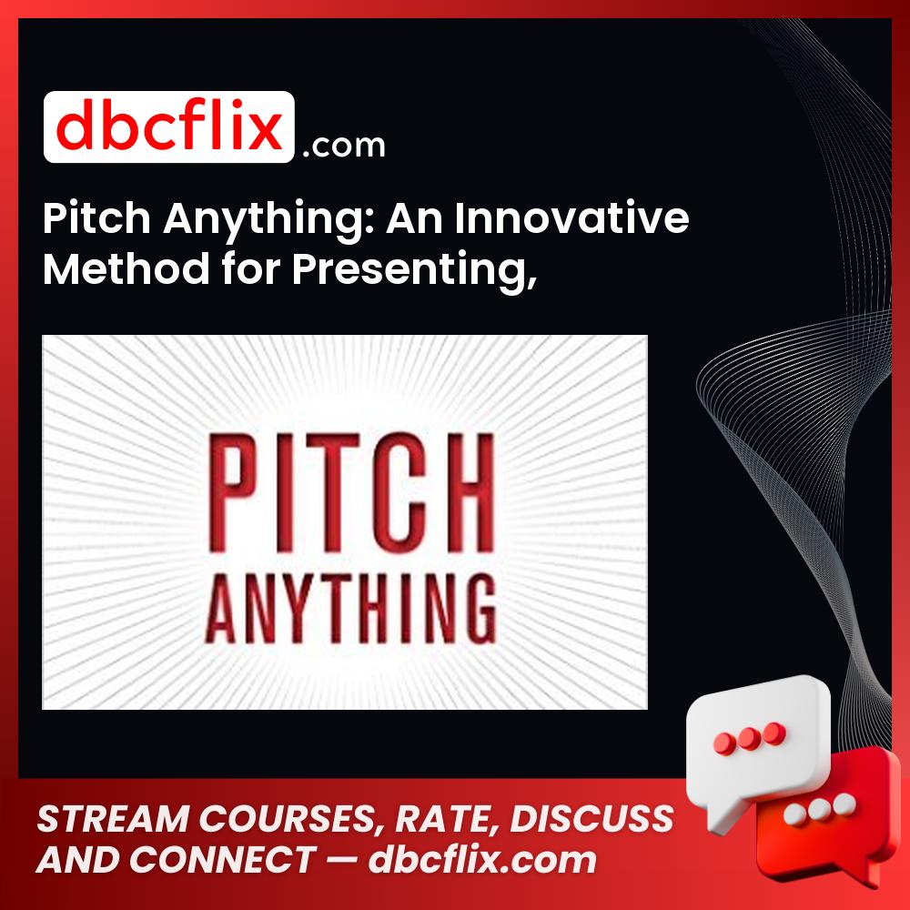 Pitch Anything: An Innovative Method for Presenting, Persuading, and Winning the Deal (MP3 Audiobook)  free downoad, dbcflix, dbcflix.com, storedbc.com, downloadbusinesscourse, mega, google drive