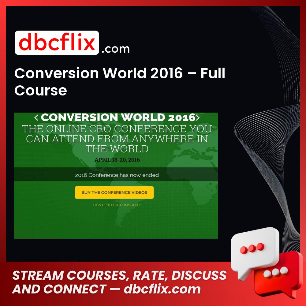 Conversion World 2016 – Full Course free downoad, dbcflix, dbcflix.com, storedbc.com, downloadbusinesscourse, mega, google drive