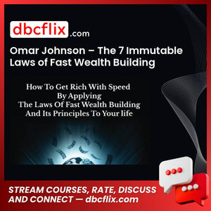 Omar Johnson – The 7 Immutable Laws of Fast Wealth Building -$4.99 free downoad, dbcflix, dbcflix.com, storedbc.com, downloadbusinesscourse, mega, google drive