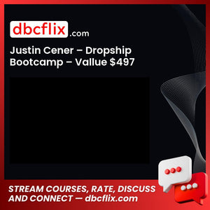 Justin Cener – Dropship Bootcamp – Vallue $497 free downoad, dbcflix, dbcflix.com, storedbc.com, downloadbusinesscourse, mega, google drive
