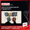 How to Increase Learner Engagement free downoad, dbcflix, dbcflix.com, storedbc.com, downloadbusinesscourse, mega, google drive