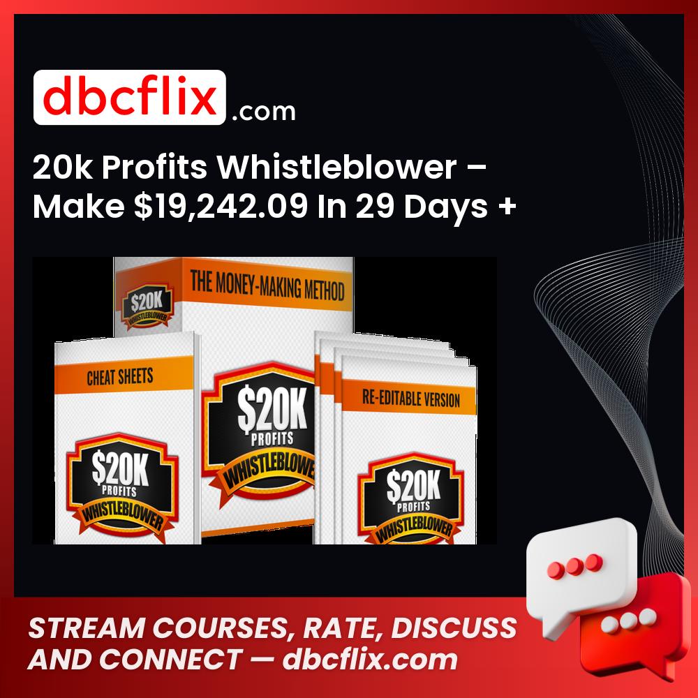 20k Profits Whistleblower – Make $19,242.09 In 29 Days + All OTO’s  free downoad, dbcflix, dbcflix.com, storedbc.com, downloadbusinesscourse, mega, google drive