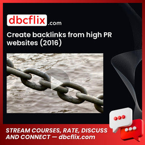Create backlinks from high PR websites (2016) free downoad, dbcflix, dbcflix.com, storedbc.com, downloadbusinesscourse, mega, google drive