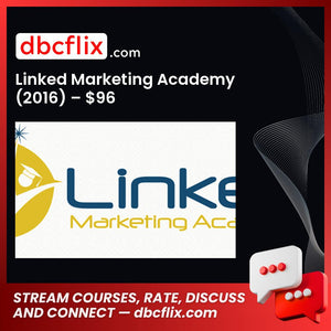 Linked Marketing Academy (2016) – $96 free downoad, dbcflix, dbcflix.com, storedbc.com, downloadbusinesscourse, mega, google drive