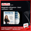 Magnetic Influence – Dani Johnson – $49 free downoad, dbcflix, dbcflix.com, storedbc.com, downloadbusinesscourse, mega, google drive