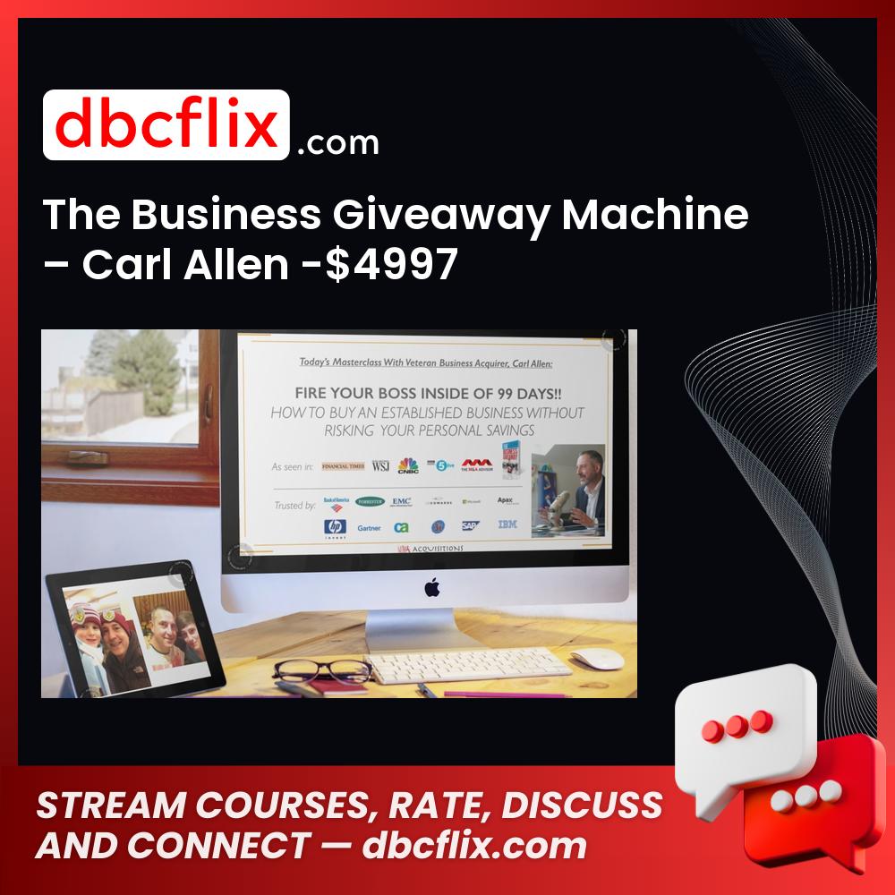 The Business Giveaway Machine – Carl Allen -$4997 free downoad, dbcflix, dbcflix.com, storedbc.com, downloadbusinesscourse, mega, google drive