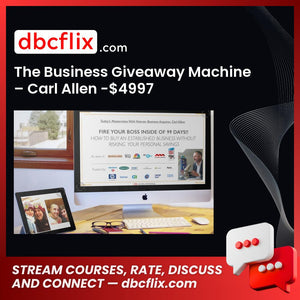 The Business Giveaway Machine – Carl Allen -$4997 free downoad, dbcflix, dbcflix.com, storedbc.com, downloadbusinesscourse, mega, google drive