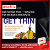 Eat Fat Get Thin  – Why the Fat We Eat Is the Key to Sustained Weight Loss and Vibrant Health – Dr. Mark Hyman free downoad, dbcflix, dbcflix.com, storedbc.com, downloadbusinesscourse, mega, google drive