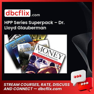 HPP Series Superpack – Dr. Lloyd Glauberman free downoad, dbcflix, dbcflix.com, storedbc.com, downloadbusinesscourse, mega, google drive