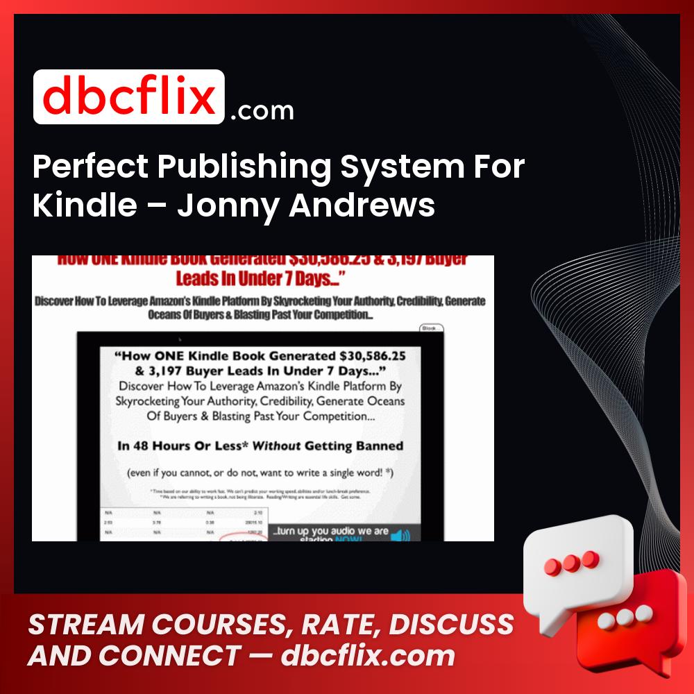 Perfect Publishing System For Kindle – Jonny Andrews free downoad, dbcflix, dbcflix.com, storedbc.com, downloadbusinesscourse, mega, google drive