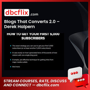 Blogs That Converts 2.0 – Derek Halpern free downoad, dbcflix, dbcflix.com, storedbc.com, downloadbusinesscourse, mega, google drive