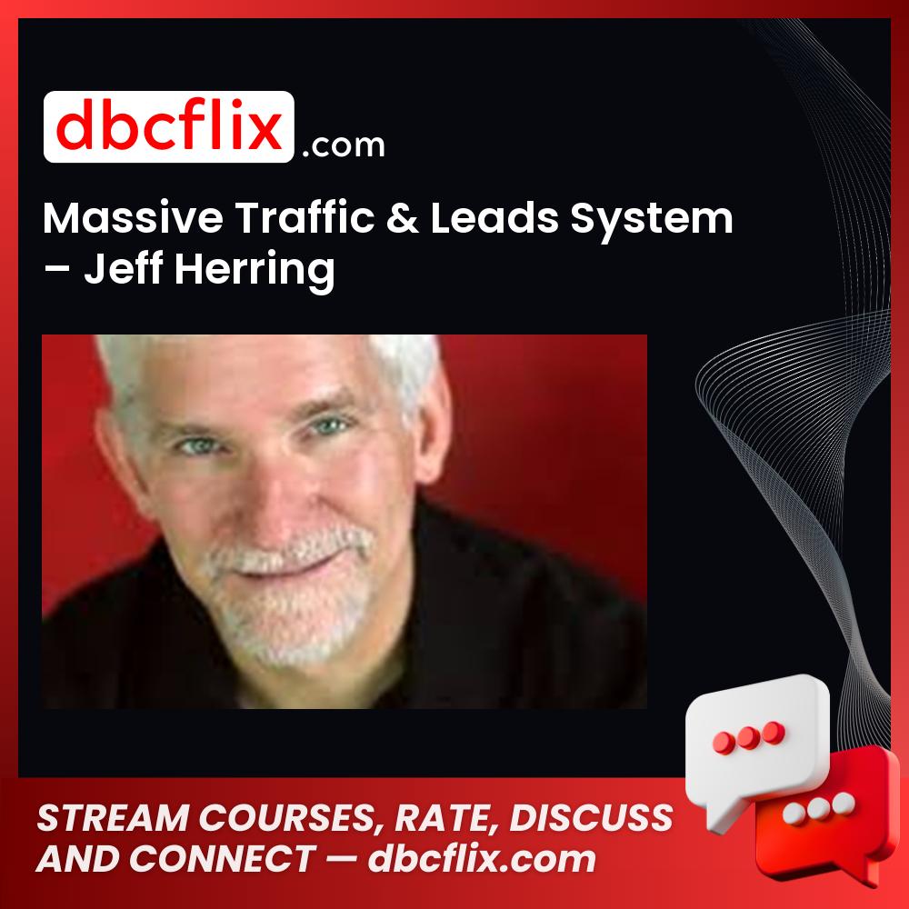 Massive Traffic & Leads System – Jeff Herring free downoad, dbcflix, dbcflix.com, storedbc.com, downloadbusinesscourse, mega, google drive
