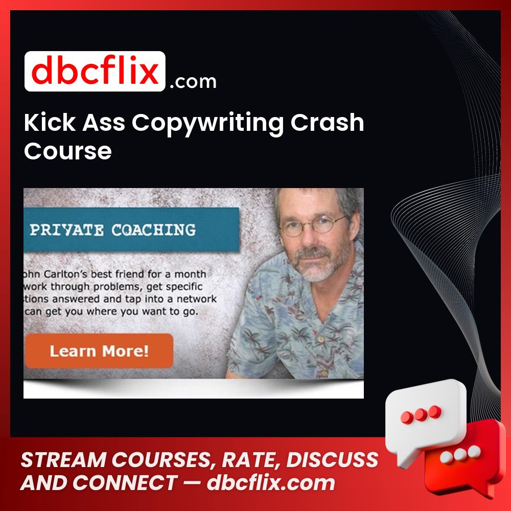 Kick Ass Copywriting Crash Course free downoad, dbcflix, dbcflix.com, storedbc.com, downloadbusinesscourse, mega, google drive