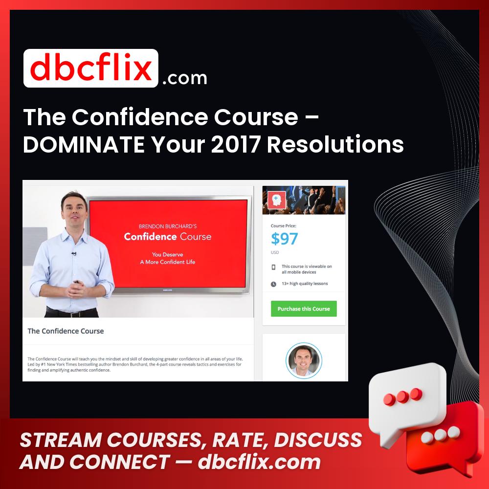 The Confidence Course – DOMINATE Your 2017 Resolutions – Brendon Burchard free downoad, dbcflix, dbcflix.com, storedbc.com, downloadbusinesscourse, mega, google drive