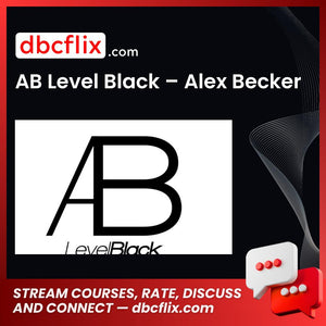 AB Level Black – Alex Becker free downoad, dbcflix, dbcflix.com, storedbc.com, downloadbusinesscourse, mega, google drive