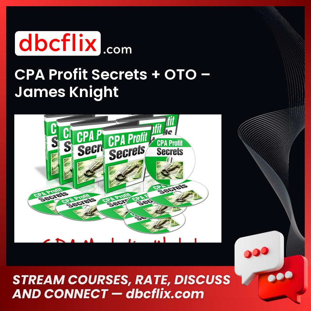 CPA Profit Secrets + OTO – James Knight free downoad, dbcflix, dbcflix.com, storedbc.com, downloadbusinesscourse, mega, google drive