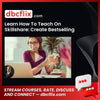 Learn How To Teach On Skillshare: Create Bestselling Courses free downoad, dbcflix, dbcflix.com, storedbc.com, downloadbusinesscourse, mega, google drive