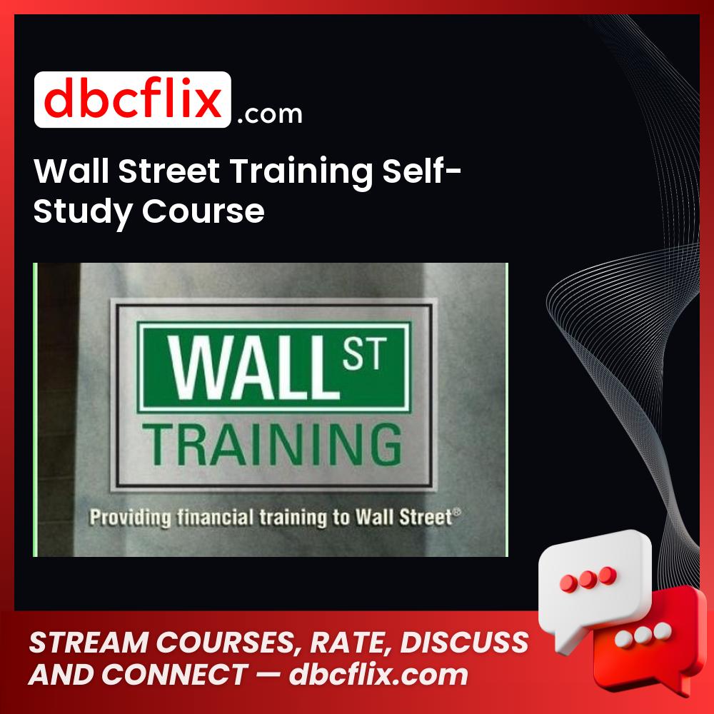 Wall Street Training Self-Study Course free downoad, dbcflix, dbcflix.com, storedbc.com, downloadbusinesscourse, mega, google drive