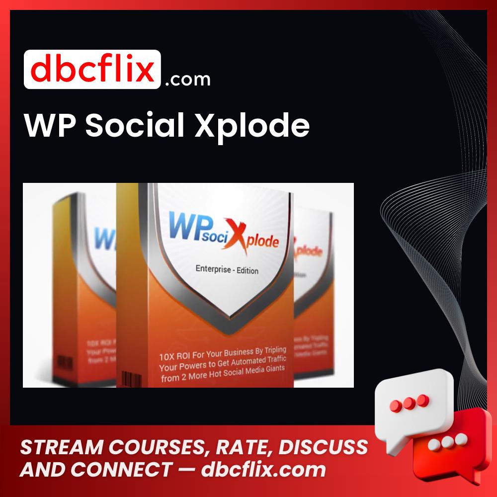 WP Social Xplode free downoad, dbcflix, dbcflix.com, storedbc.com, downloadbusinesscourse, mega, google drive