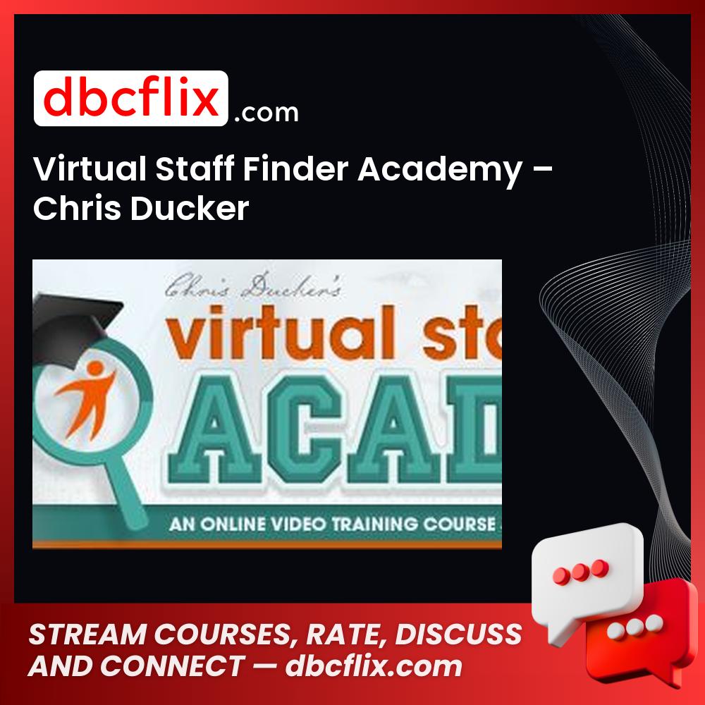 Virtual Staff Finder Academy – Chris Ducker free downoad, dbcflix, dbcflix.com, storedbc.com, downloadbusinesscourse, mega, google drive