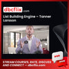 List Building Engine – Tanner Larsson free downoad, dbcflix, dbcflix.com, storedbc.com, downloadbusinesscourse, mega, google drive