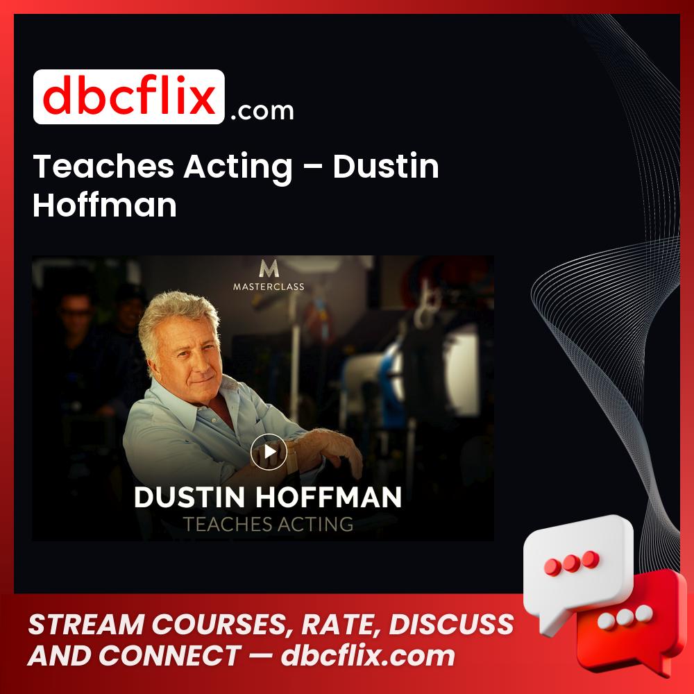 Teaches Acting – Dustin Hoffman free downoad, dbcflix, dbcflix.com, storedbc.com, downloadbusinesscourse, mega, google drive