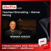 Teaches Filmmaking – Werner Herzog free downoad, dbcflix, dbcflix.com, storedbc.com, downloadbusinesscourse, mega, google drive