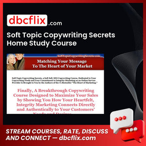 Soft Topic Copywriting Secrets Home Study Course free downoad, dbcflix, dbcflix.com, storedbc.com, downloadbusinesscourse, mega, google drive