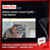 Million Dollar Coach (pdf) – Taki Moore free downoad, dbcflix, dbcflix.com, storedbc.com, downloadbusinesscourse, mega, google drive