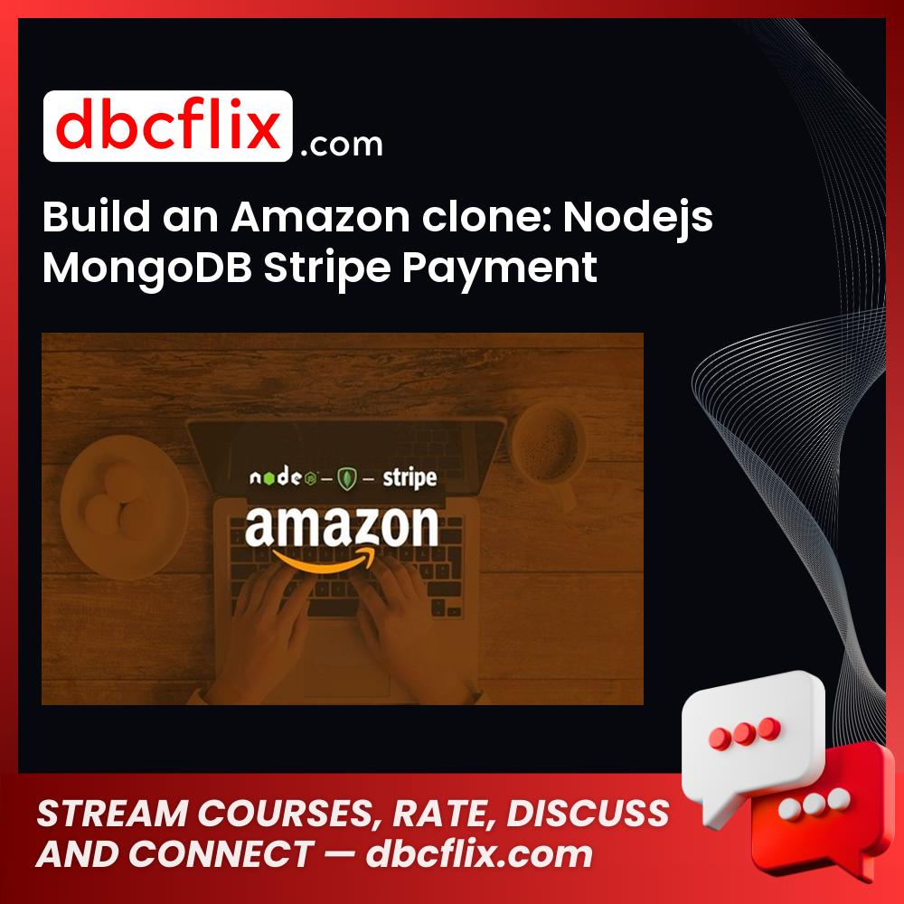 Build an Amazon clone: Nodejs MongoDB Stripe Payment free downoad, dbcflix, dbcflix.com, storedbc.com, downloadbusinesscourse, mega, google drive