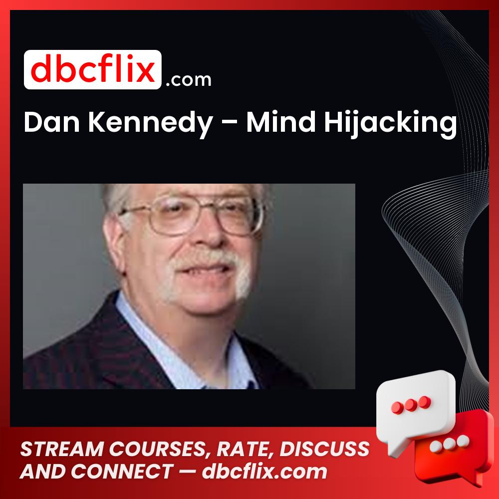 Dan Kennedy – Mind Hijacking, download, downloadbusinesscourse, free, google drive, mega, rapidgator