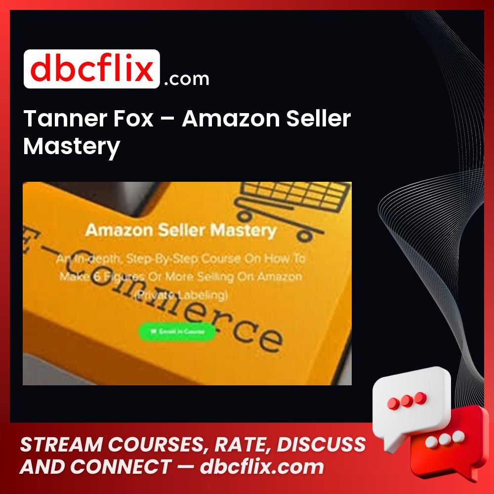 Tanner Fox Amazon Seller Mastery FREE DOWNLOAD