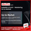 Isabelle & Scott – Mastering Go to Market free downoad, dbcflix, dbcflix.com, storedbc.com, downloadbusinesscourse, mega, google drive