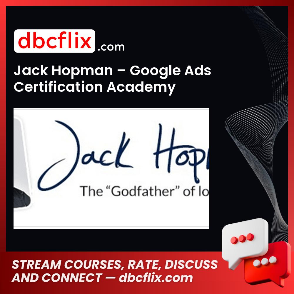 download, downloadbusinesscourse, drive, fast, free, google, mega, rapidgator, torrent Jack Hopman – Google Ads Certification Academy