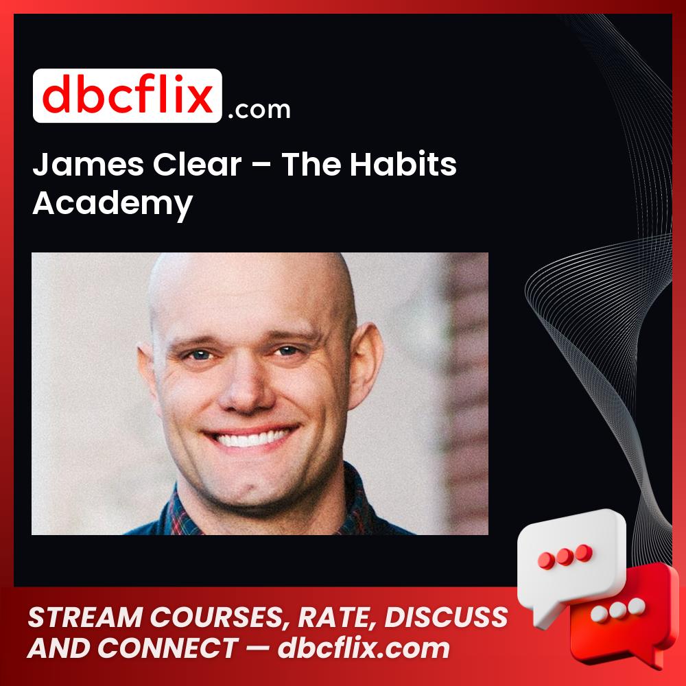 James Clear The Habits Academy FREE DOWNLOAD