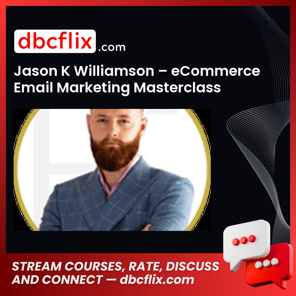 Jason K Williamson Ecommerce Email Marketing Masterclass FREE DOWNLOAD