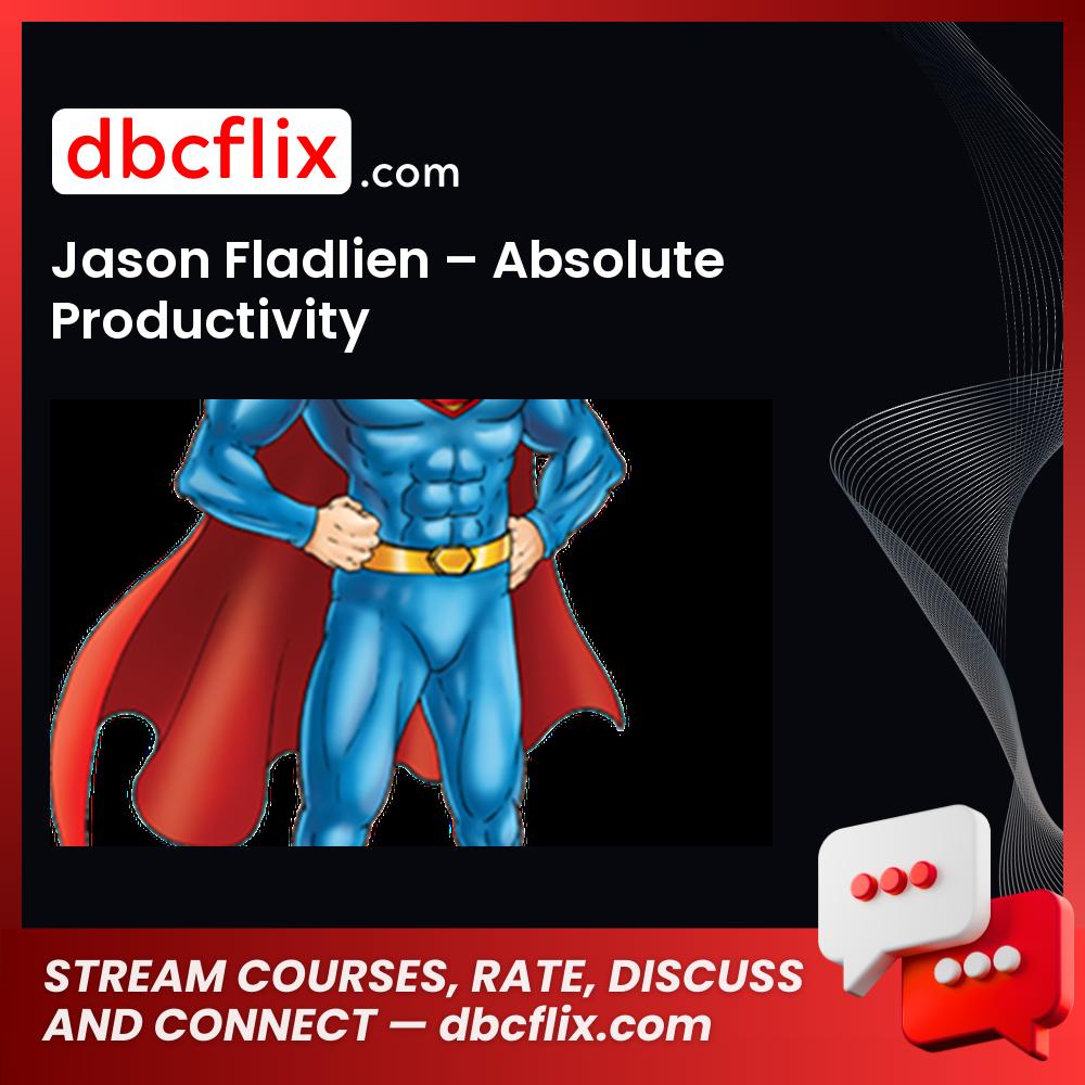 Jason Fladlien Absolute Productivity FREE DOWNLOAD