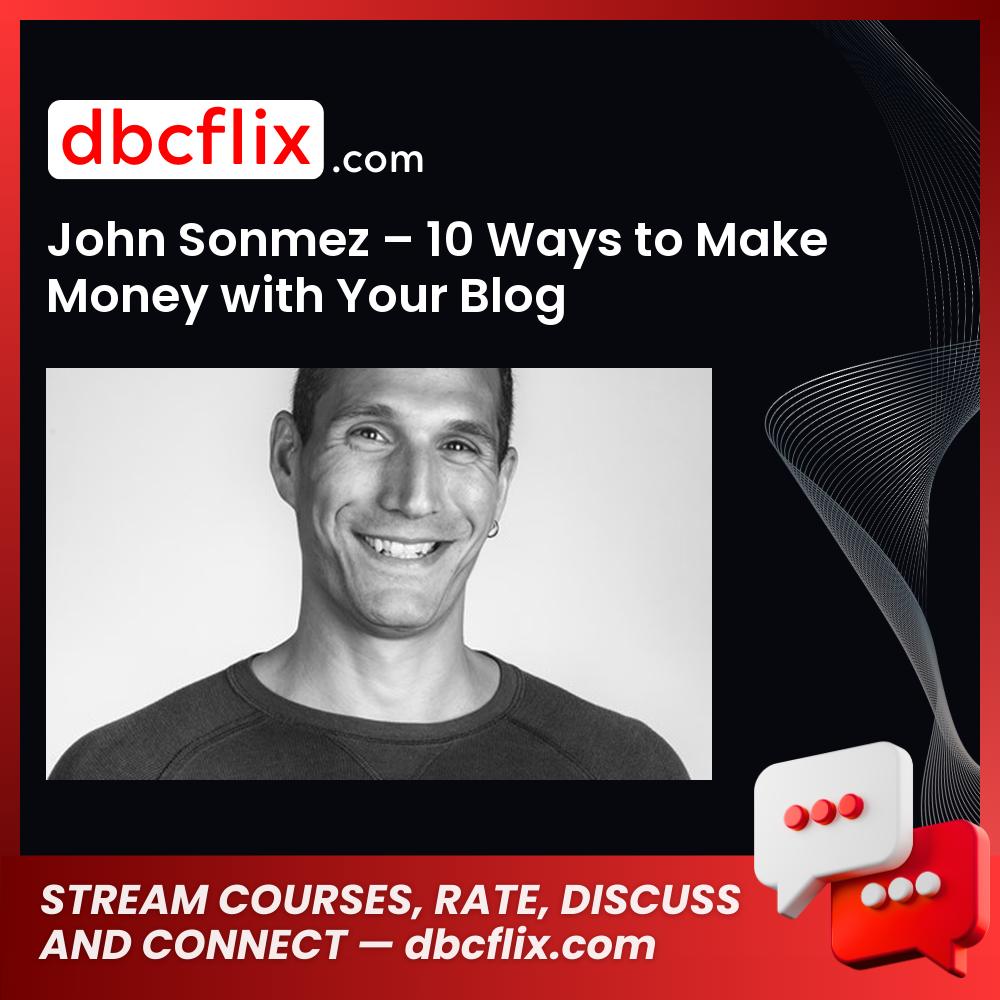 John Sonmez 10 Ways To Make Money With Your Blog FREE DOWNLOAD