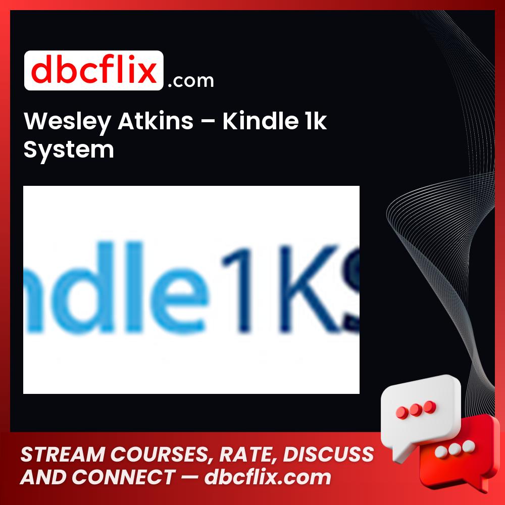Wesley Atkins Kindle 1k System FREE DOWNLOAD