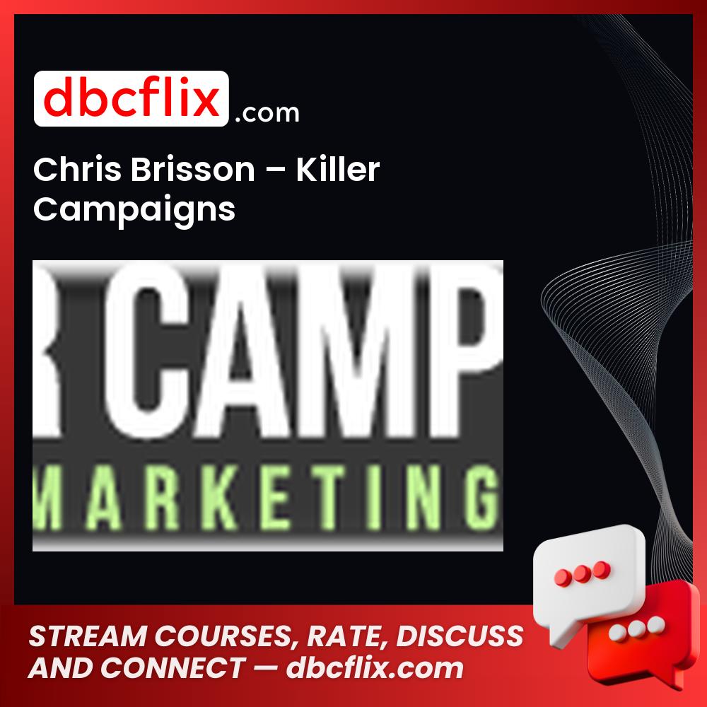 Chris Brisson Killer Campaigns FREE DOWNLOAD
