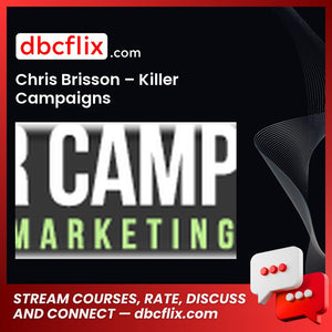Chris Brisson Killer Campaigns FREE DOWNLOAD