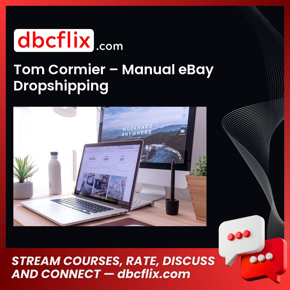 download, downloadbusinesscourse, free, google drive, mega, rapidgator, Tom Cormier Manual eBay Dropshipping