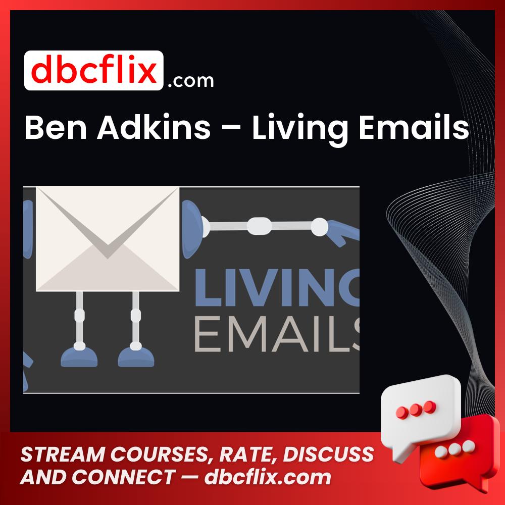 Ben Adkins Living Emails FREE DOWNLOAD