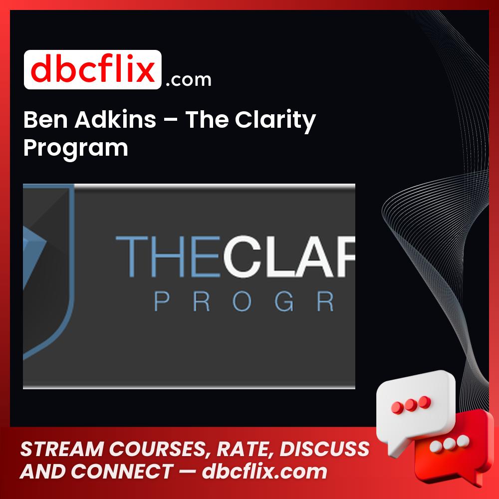 Ben Adkins The Clarity Program FREE DOWNLOAD