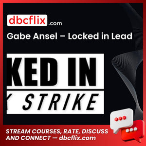 Gabe Ansel – Locked in Lead free downoad, dbcflix, dbcflix.com, storedbc.com, downloadbusinesscourse, mega, google drive