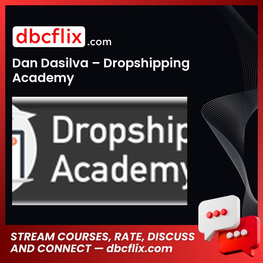 Dan Dasilva Dropshipping Academy FREE DOWNLOAD
