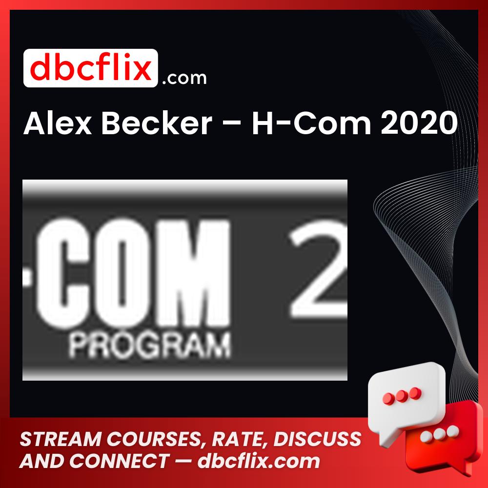 Alex Becker H-Com 2020 FREE DOWNLOAD