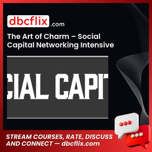 The Art of Charm – Social Capital Networking Intensive free downoad, dbcflix, dbcflix.com, storedbc.com, downloadbusinesscourse, mega, google drive