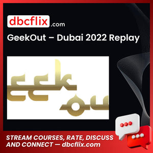 download, downloadbusinesscourse, drive, fast, free, GeekOut – Dubai 2022 Replay, google, mega, rapidgator, torrent