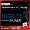 Josh Roache Ppc Mastery FREE DOWNLOAD